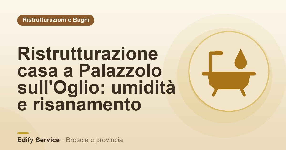 Ristrutturazione casa a Palazzolo sull'Oglio: umidità e risanamento – Edify Service