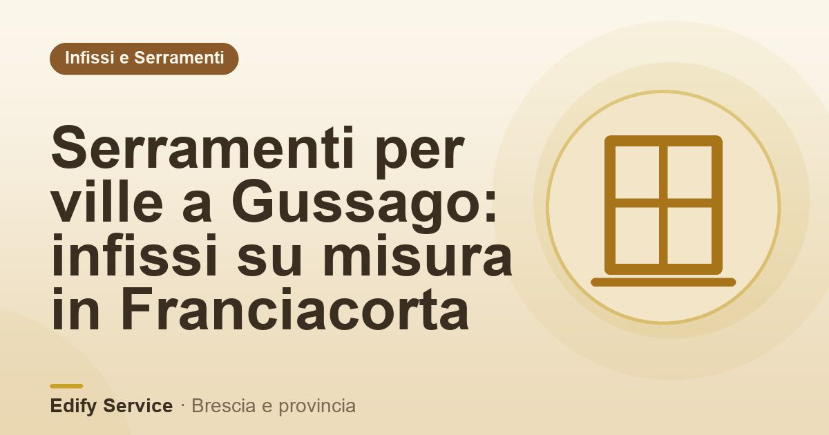 Serramenti per ville a Gussago: infissi su misura in Franciacorta